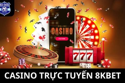 Casino Trực Tuyến 8KBET – 7 Ưu Điểm Nổi Bật Của Sân Chơi Hàng Đầu Việt Nam